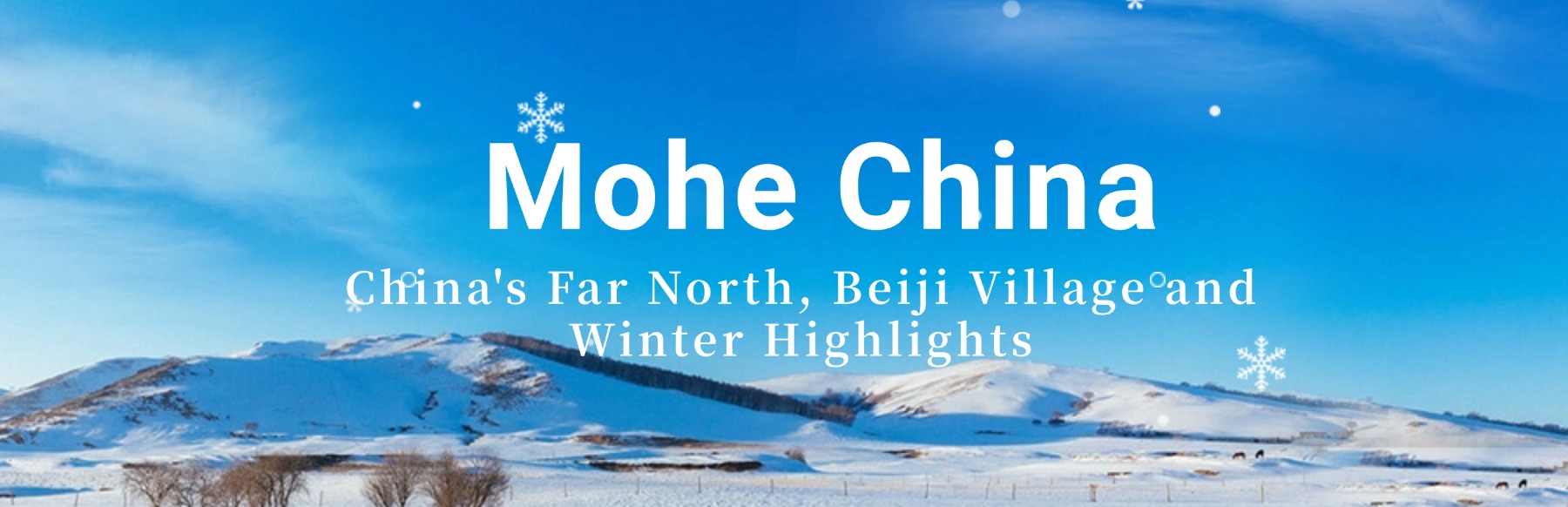 Mohe China's Far North, Beiji Village and Winter Highlights.jpg Mohe China's Far North, Beiji Village and Winter Highlights.jpg